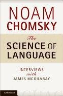 The Science of Language Chomsky Noam