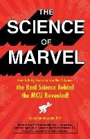 The Science of Marvel: From Infinity Stones to Iron Man's Armor, the Real Science Behind the McU Revealed! Alvarado Sebastian