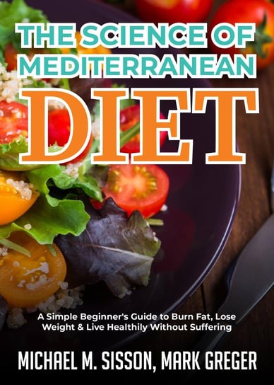 The Science of Mediterranean Diet Mark Greger, Michael M. Sisson
