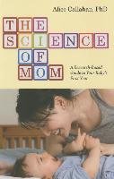 The Science of Mom Callahan Alice Green