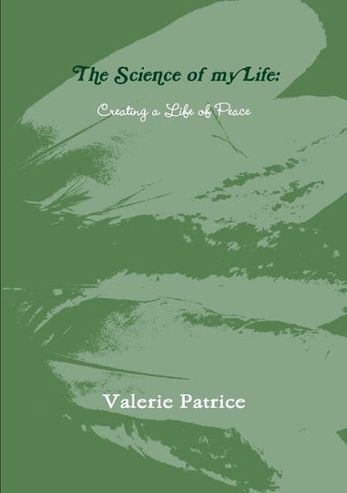 The Science of my Life Patrice Valerie