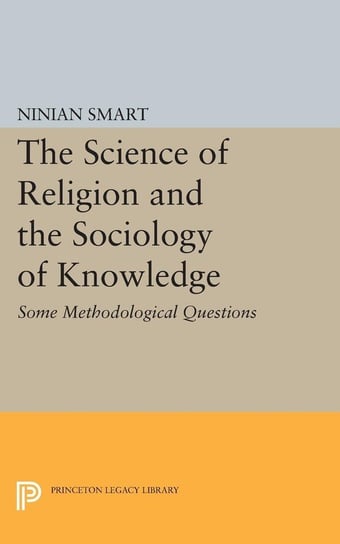 The Science of Religion and the Sociology of Knowledge Smart Ninian