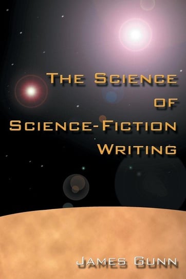 The Science of Science Fiction Writing Gunn James