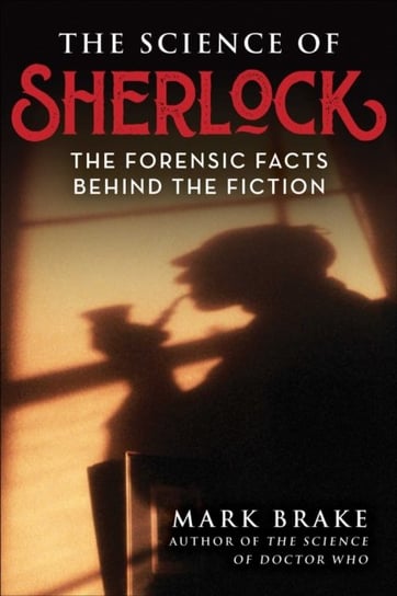 The Science of Sherlock: The Forensic Facts Behind the Fiction Brake Mark