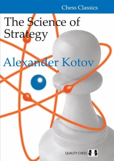 The Science of Strategy Alexander Kotov