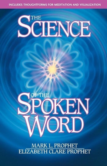The Science of the Spoken Word Prophet Mark L.
