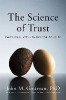 The Science of Trust Gottman John Ph.D. M.