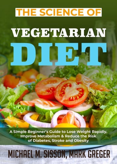 The Science of Vegetarian Diet Michael M. Sisson, Mark Greger