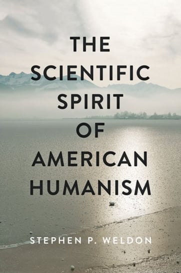 The Scientific Spirit of American Humanism Opracowanie zbiorowe