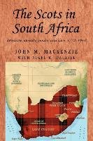 The Scots in South Africa Mackenzie John M., Dalziel Nigel R.