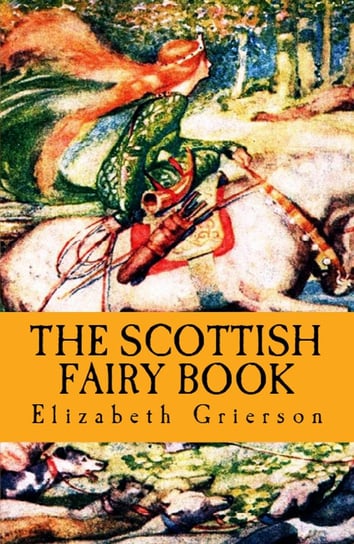 The Scottish Fairy Book Elizabeth W. Grierson