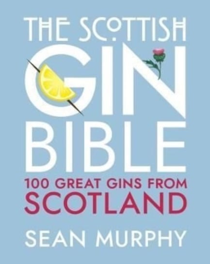 The Scottish Gin Bible Murphy Sean