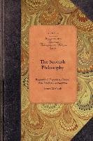 The Scottish Philosophy: Biographical, Expository, Critical from Hutcheson to Hamilton Mccosh James