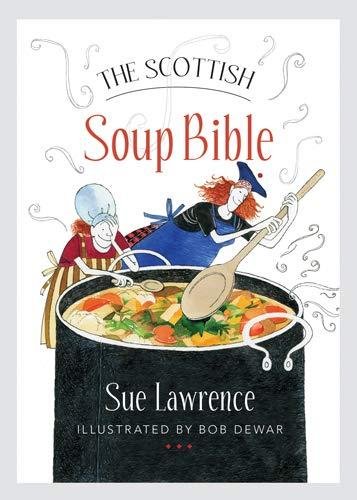 The Scottish Soup Bible Sue Lawrence