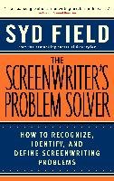 The Screenwriter's Problem Solver: How to Recognize, Identify, and Define Screenwriting Problems Field Syd
