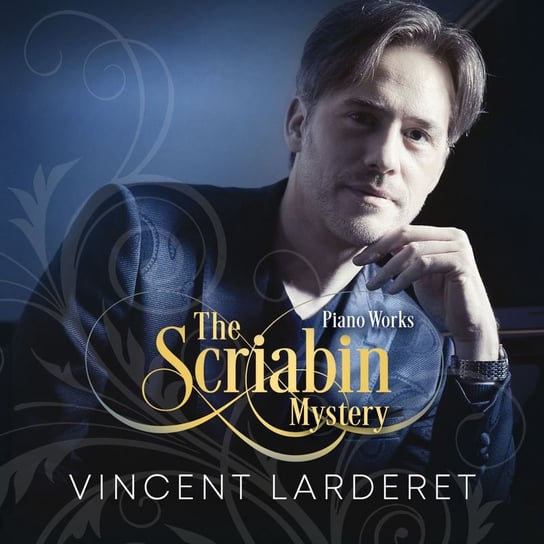 The Scriabin Mystery: Piano Works Larderet Vincent