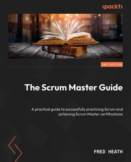 The Scrum Master Guide - ebook EPUB Heath Fred