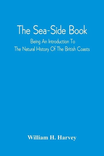 The Sea-Side Book Harvey William H.