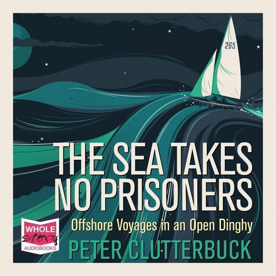 The Sea Takes No Prisoners - audiobook Peter Clutterbuck