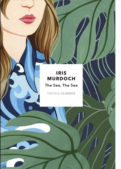 The Sea, The Sea: Vintage Classics Murdoch Series Murdoch Iris