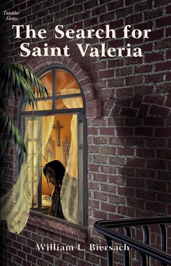The Search for Saint Valeria Biersach William L.