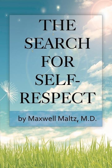 The Search for Self-Respect Maltz Maxwell