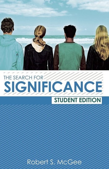 The Search for Significance Student Edition Robert S. McGee