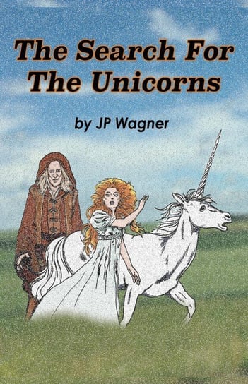 The Search for the Unicorns Wagner J P