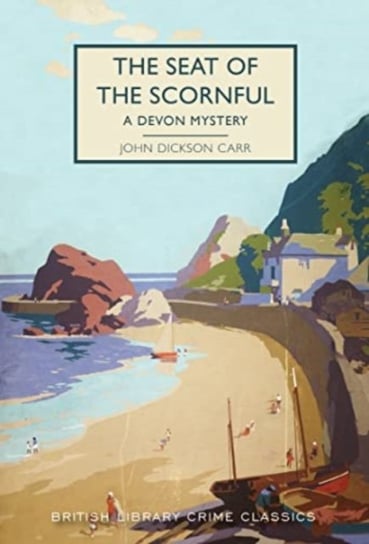The Seat of the Scornful: A Devon Mystery Dickson Carr John