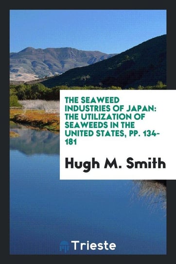 The Seaweed Industries of Japan Smith Hugh Mccormick