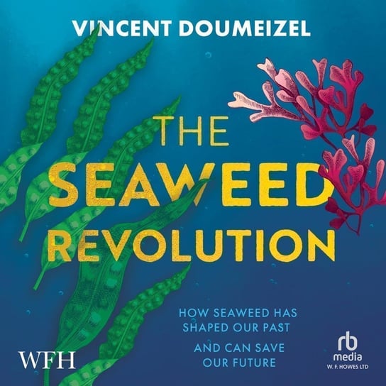 The Seaweed Revolution Vincent Doumeizel