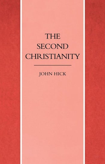 The Second Christianity Hick John H.