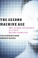 The Second Machine Age Brynjolfsson Erik, Mcafee Andrew