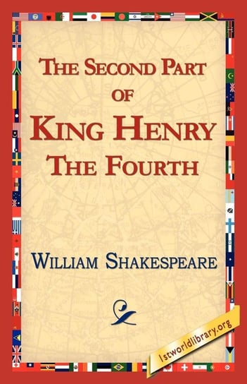 The Second Part of King Henry IV Shakespeare William