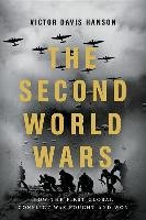 The Second World Wars: How the First Global Conflict Was Fought and Won Hanson Victor Davis