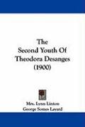 The Second Youth of Theodora Desanges (1900) Linton Mrs Lynn