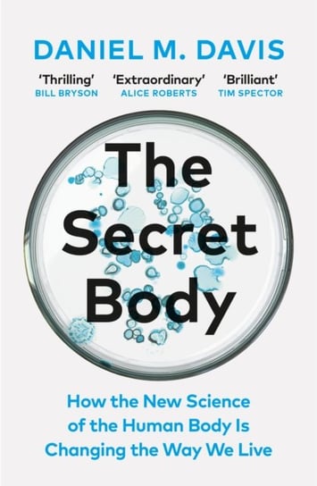The Secret Body: How the New Science of the Human Body Is Changing the Way We Live Davis Daniel M