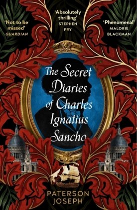 The Secret Diaries of Charles Ignatius Sancho Little Brown Book Group
