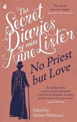 The Secret Diaries of Miss Anne Lister - Vol.2: No Priest But Love Anne Lister