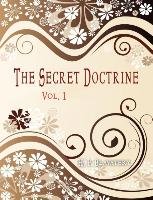 The Secret Doctrine: Vol 1 Blavatsky H. P.