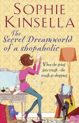 The Secret Dreamworld of a Shopaholic Kinsella Sophie