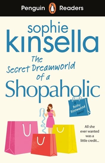 The Secret Dreamworld Of A Shopaholic. Penguin Readers. Level 3 Kinsella Sophie