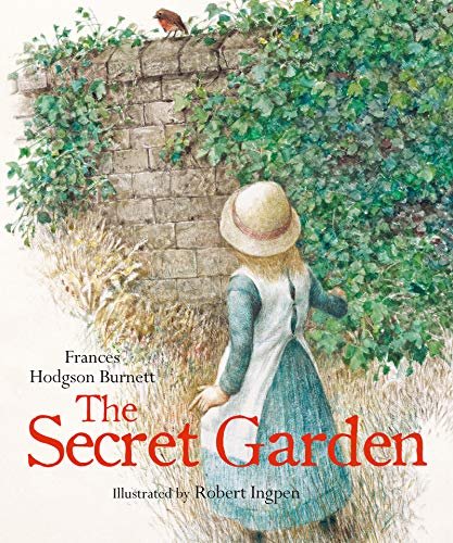 The Secret Garden: A Robert Ingpen Illustrated Classic Burnett Frances Hodgson