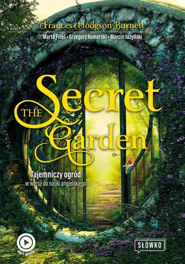 The Secret Garden. Tajemniczy ogród w wersji do nauki angielskiego Fihel Marta, Komerski Grzegorz, Jażyński Marcin, Hodgson Burnett Frances