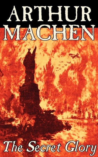 The Secret Glory by Arthur Machen, Fiction, Fantasy Machen Arthur
