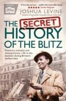 The Secret History of the Blitz Levine Joshua