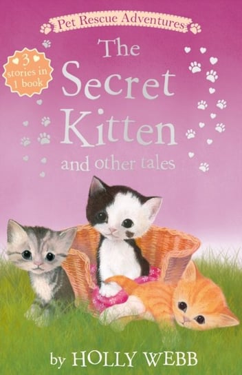 The Secret Kitten and other Tales Holly Webb