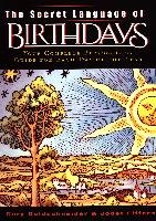 The Secret Language of Birthdays: Personology Profiles for Each Day of the Year Goldschneider Gary, Elffers Joost