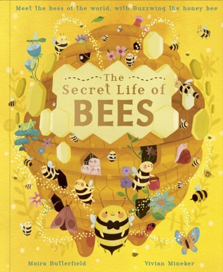 The Secret Life of Bees: Meet the bees of the world, with Buzzwing the honeybee Butterfield Moira