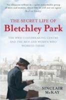 The Secret Life of Bletchley Park McKay Sinclair